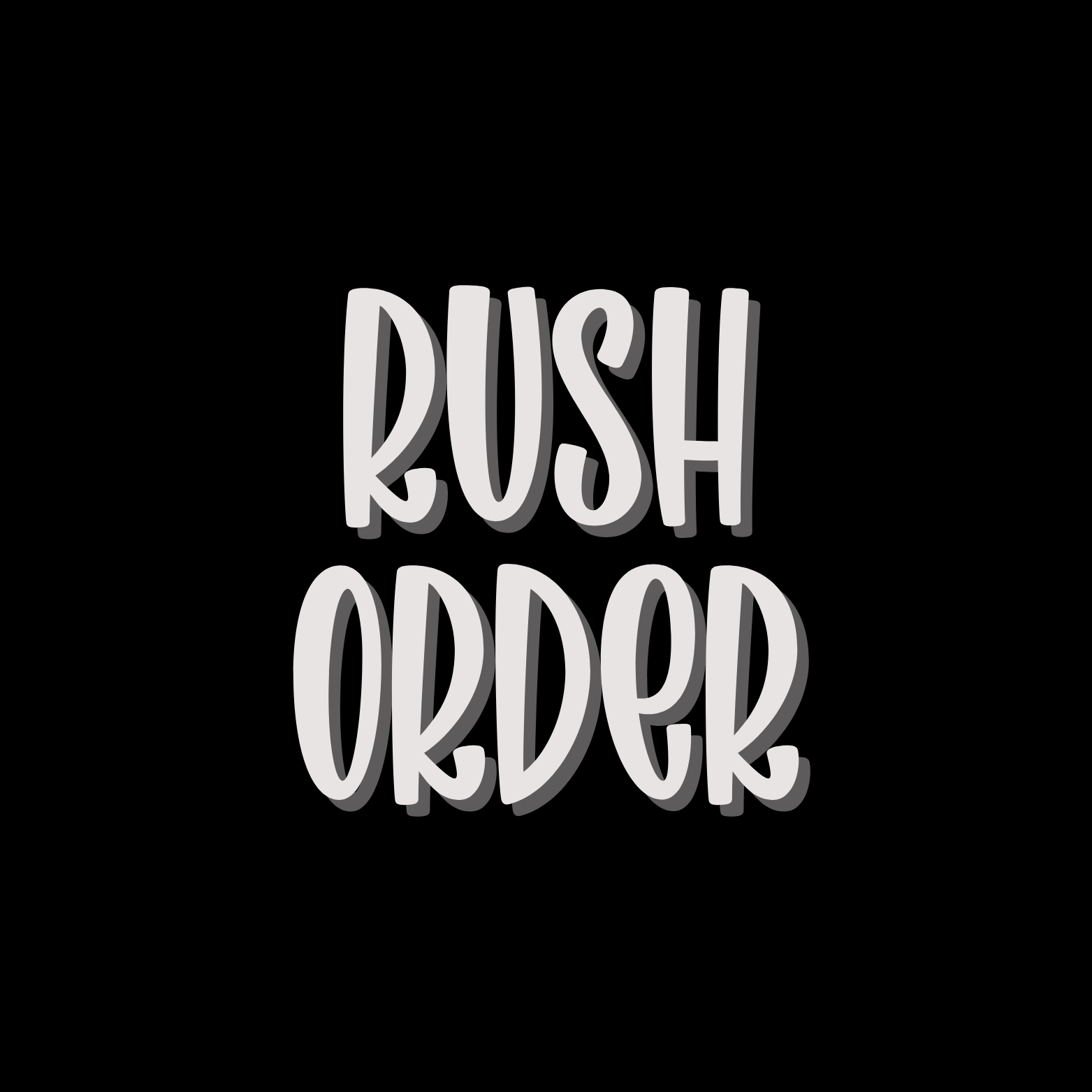 Rush Order